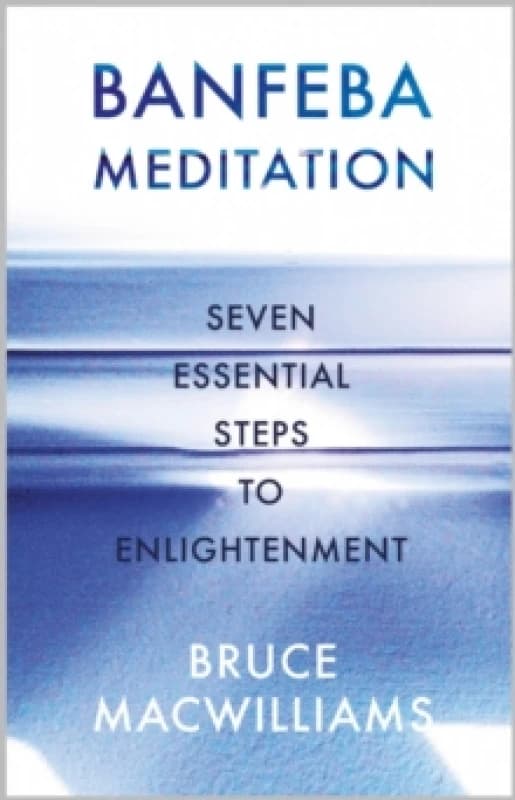 Banfeba Meditation : Seven Essential Steps to Enlightenment Paperback / softback