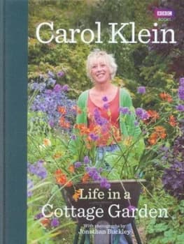 Life in a Cottage Garden by Carol Klein Hardback