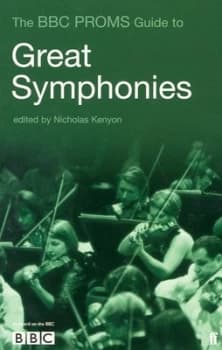 The Bbc Proms Guide to Great Symphonies by Sir Nicholas Kenyon Book