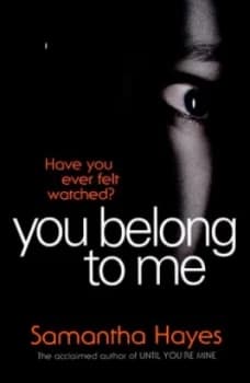 You Belong to Me by Samantha Hayes Book