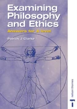 Examining Philosophy and Ethics by Patrick Clarke Paperback