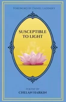 Susceptible to Light : Poetry by Chelan Harkin