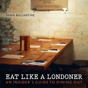 Eat like a Londoner by Tania Ballantine Paperback