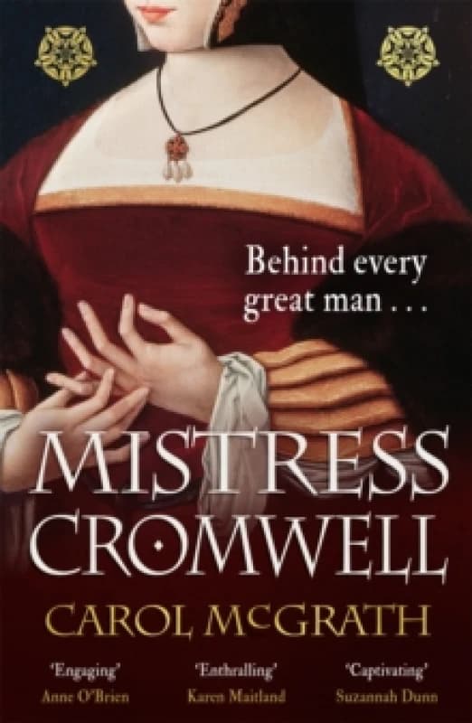 Mistress Cromwell : The breathtaking and absolutely gripping Tudor novel from the acclaimed author of the SHE-WOLVES trilogy Paperback / softback