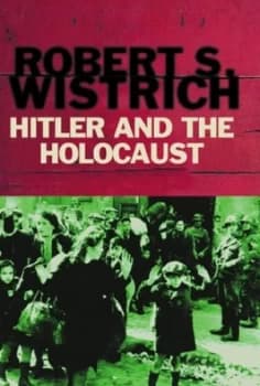 Hitler and the Holocaust by Robert Wistrich Paperback