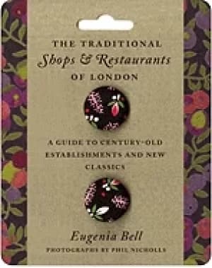 traditional shops and restaurants of london a guide to century old establis