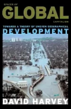 spaces of global capitalism a theory of uneven geographical development