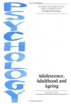 Adolescence Adulthood and Ageing by Nicholas Tucker Paperback