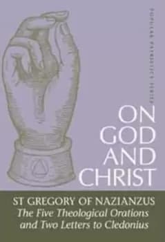 On God and Christ by Frederick Gregory of Nazianzus
