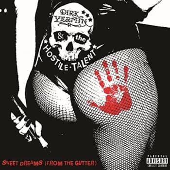 Dirk Vermin & The Hostile Talent - Sweet Dreams (From the Gutter) Vinyl