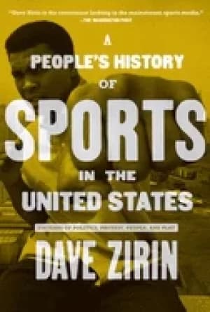 peoples history of sports in the united states 250 years of politics prote
