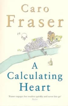A Calculating Heart by Caro Fraser Hardback