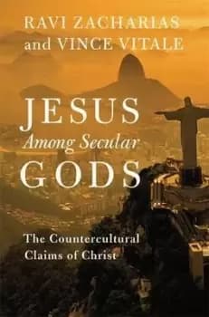 Jesus Among Secular Gods by Ravi Zacharias