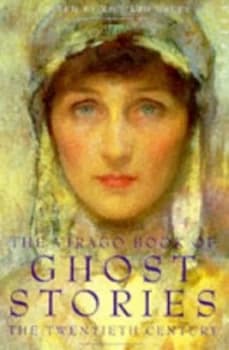 The Virago Book of Ghost Stories. Vol.2 the Twentieth Century by Richard Dalby Paperback