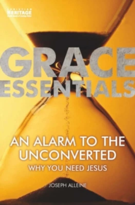 An Alarm to the Unconverted : Why You Need Jesus Paperback / softback