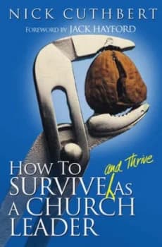 How to Survive and Thrive As a Church Leader by Canon Nick Cuthbert Paperback