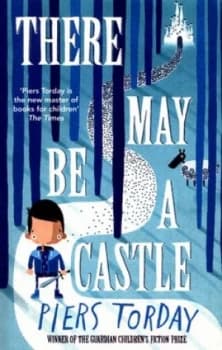There May Be a Castle by Piers Torday Book