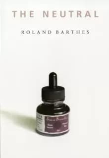 The Neutral : Lecture Course at the College de France (1977-1978)