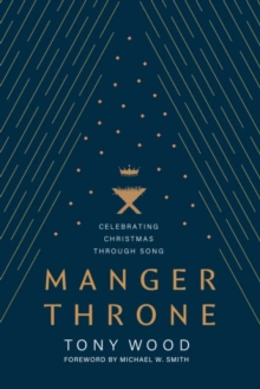 Manger Throne : Celebrating Christmas through Song Hardback