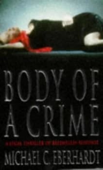 Body of a Crime by Michael C Eberhardt Paperback