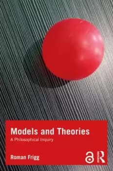 Models and Theories A Philosophical Inquiry