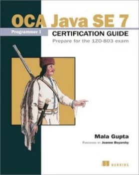 Oca Java Se 7 Programmer I Certification Guide by Mala Gupta Paperback