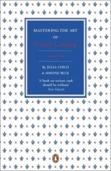 Mastering the Art of French Cooking. Volume Ii by Julia Child Paperback
