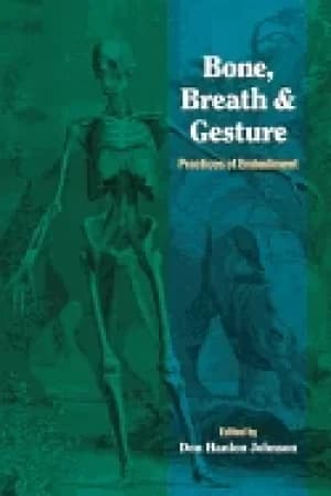 bone breath and gesture practices of embodiment volume 1