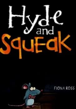 Hyde and Squeak by Fiona Ross Hardback