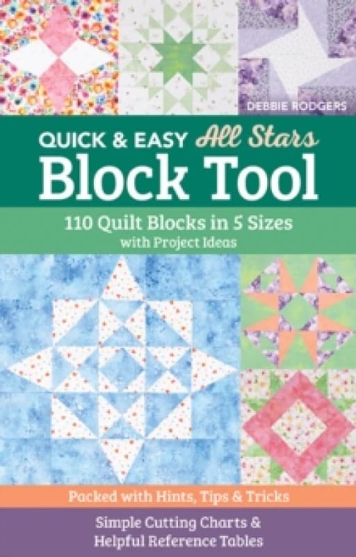 Quick & Easy All Stars Block Tool : 110 Quilt Blocks in 5 Sizes with Project Ideas Paperback / softback