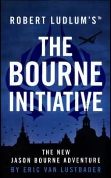 Robert Ludlums the Bourne Initiative by Eric Van Lustbader Hardback