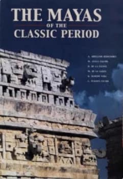The Mayas of the Classic Period by A. Arellano Hernandez Hardback