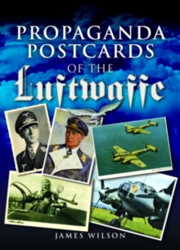 Propaganda Postcards of the Luftwaffe Paperback / softback