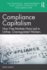 Compliance Capitalism How Free Markets Have LED to Unfree Overregulated Workers