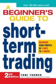 A Beginners Guide to Short-Term Trading by Toni Turner Paperback