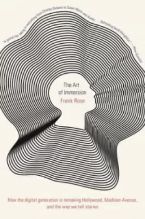 The art of immersion by Frank Rose