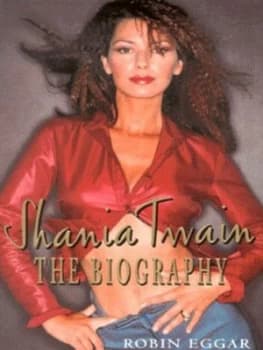 Shania Twain by Robin Eggar Hardback