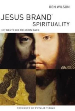 Jesus brand spirituality by Ken Wilson