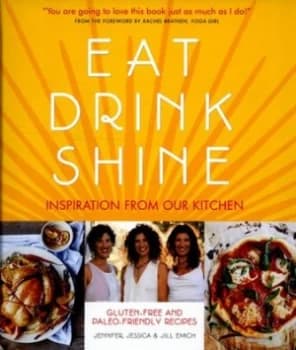 Eat Drink Shine by Jennifer Emich Hardback