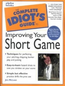The Complete Idiots Guide to Improving Your Short Game by John Andrisani Book