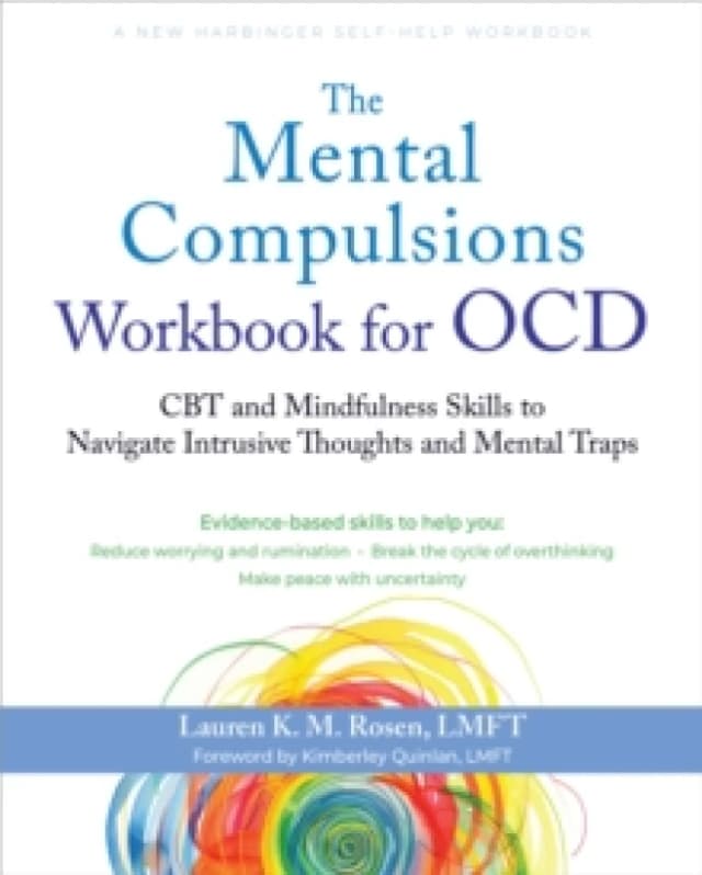 The Mental Compulsions Workbook for OCD : CBT and Mindfulness Skills to Navigate Intrusive Thoughts and Mental Traps Paperback / softback