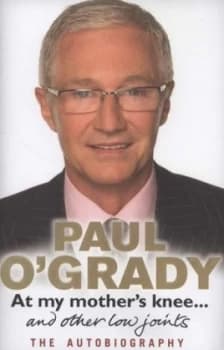 At My Mothers Knee - and Other Low Joints by Paul Ogrady Hardback