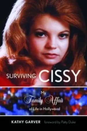 Surviving Cissy by Kathy Garver