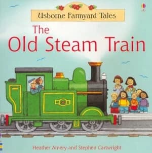 The Old Steam Train by Heather Amery and Stephen Cartwright and Betty Root Paperback