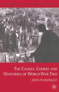 Causes, course and outcomes of World War Two - John Plowright - Paperback - Used