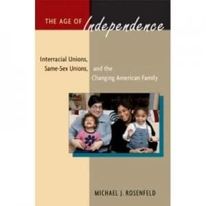 The Age of Independence by Michael J Rosenfeld Hardback