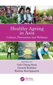 Healthy Ageing in Asia Culture Prevention and Wellness