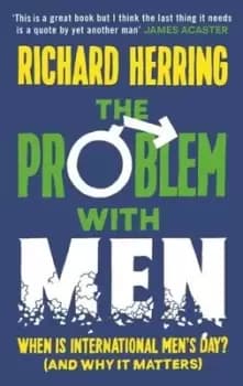 The problem with men by Richard Herring