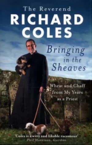 Bringing in the sheaves by Reverend Richard Coles
