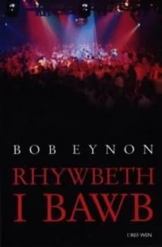 Rhywbeth I Bawb by Bob Eynon Book